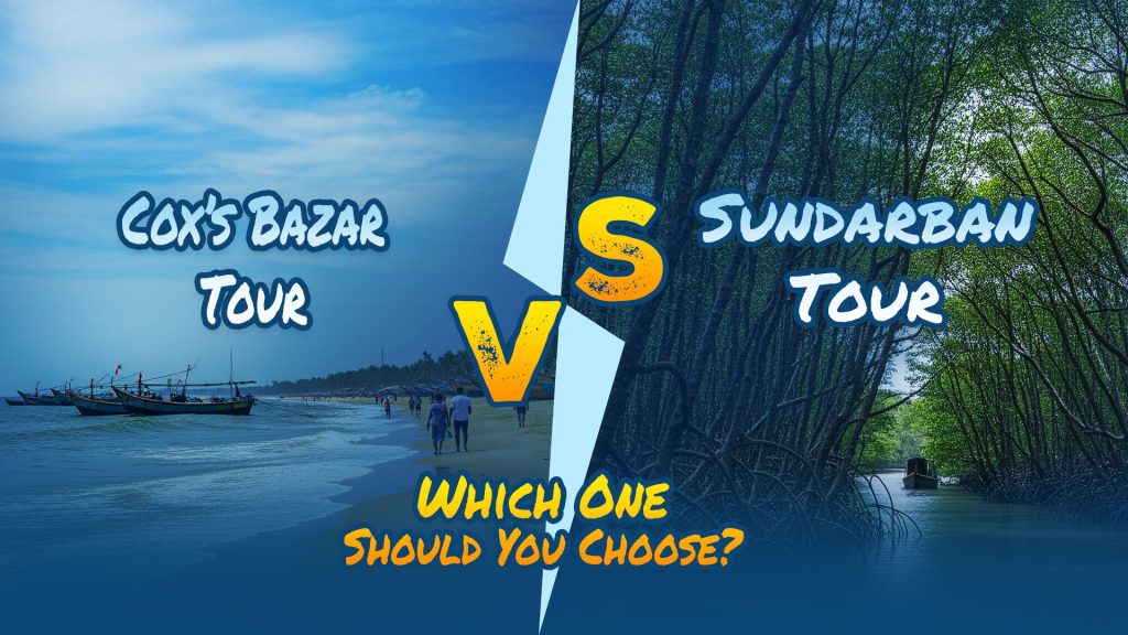 Sundarban vs Coxs Bazar Tour
